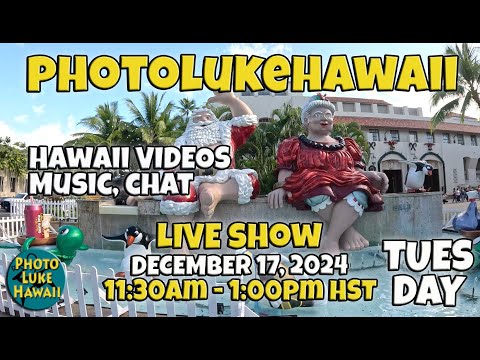 PhotoLukeHawaii LIVE December 17, 2024 Things to do in Honolulu Hawaii