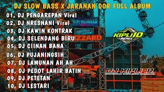 DJ PENGAREPAN || RASANE KANGEN TENAN RASANE X NRESNANI •SLOW BASS X JARANAN DOR FULL ALBUM •KIPLI ID