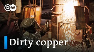 Copper and the dark side of the energy transition | DW Documentary