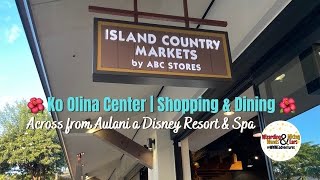 Ko Olina Shops & ABC Island Country Markets | Aulani, A Disney Resort & Spa | Oahu, Hawaii | Kapolei