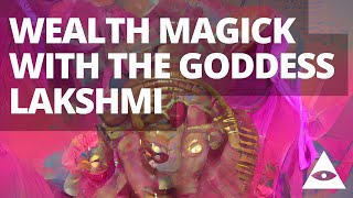 Wealth Magick with the Goddess Lakshmi