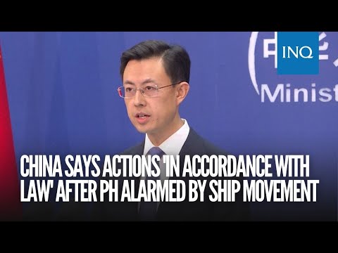 China says actions 'in accordance with law' after Philippines alarmed by ship movement