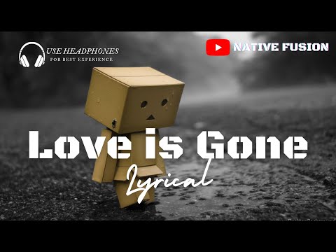 Love is Gone Lyrical | SLANDER, Dylan Matthew | Native Fusion#loveisgone #trending #loveisgonelyrics