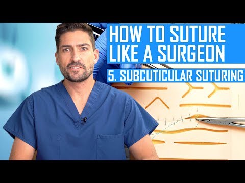 How to Suture Like a Surgeon: Subcuticular Suturing