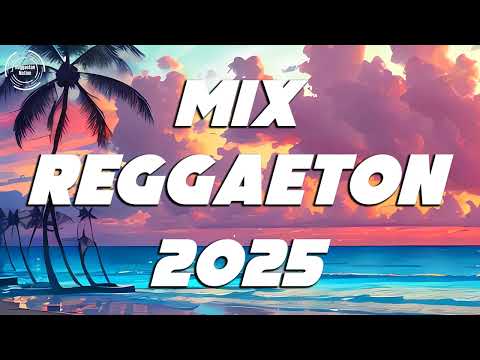 REGGAETON MIX 2025 - LATINO MIX 2025 LO MAS NUEVO - MIX CANCIONES REGGAETON 2025