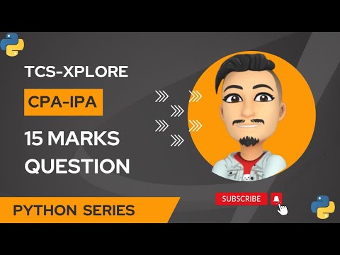 TCS-XPLORE IPA CPA PYTHON 15 MARKS QUESTION