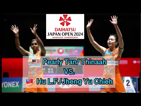 Badminton Japan Open 2024 | Pearly Tan / Thinaah Muralitharan vs Hu Ling Fang / Jheng Yu Chien