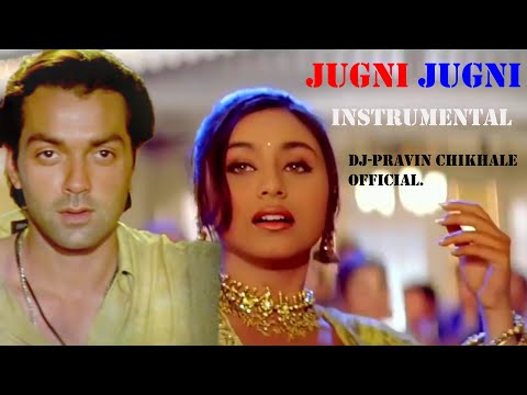 "Jugni Jugni" -Instrumental-DJ-Pravin Chikhale Official | Badal | Bobby Deol, Rani Mukherjee/Anu M