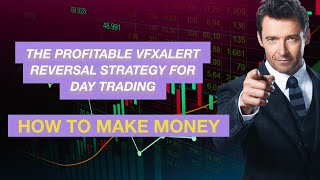 The profitable vfxAlert reversal strategy for day trading