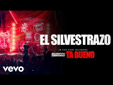 Silvestre Dangond - EL SILVESTRAZO -´TA BUENO DESDE VALLEDUPAR (En Vivo)