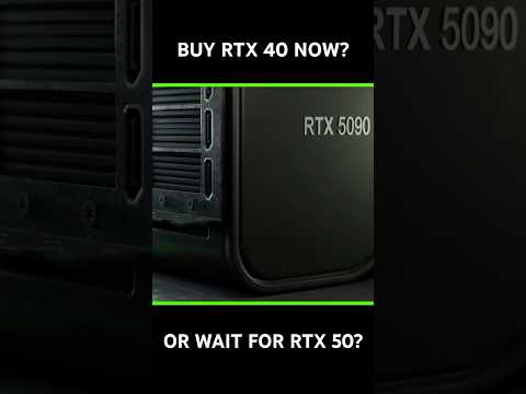 Buy Now, Or Wait For RTX 50