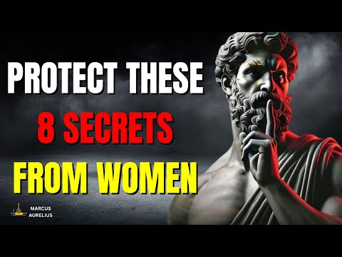 8 SECRETS MEN MUST KEEP FROM WOMEN | STOICISM WISDOM