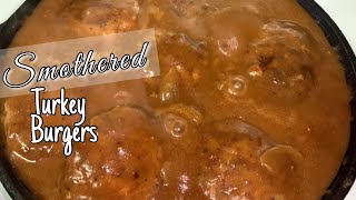 Smothered Turkey Burgers w Homemade Onion Gravy | Hamburger Steaks | Salisbury Steak