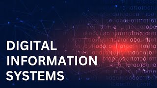 Digital Information Systems