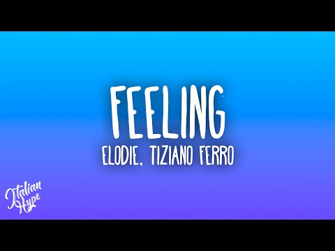 Elodie, Tiziano Ferro - Feeling