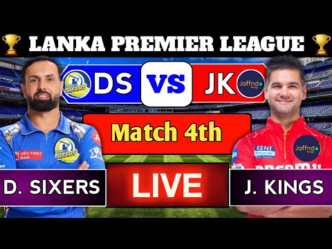 Jaffna Kings vs Dambulla Sixers, 4th Match | DS vs JK 4th T20 Live Score & Commentary LPL 2024