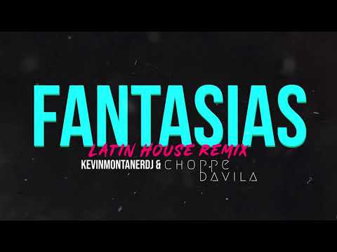 FANTASIAS LATIN HOUSE REMIX - BY KEVINMONTANERDJ & CHOPPE DAVILA!