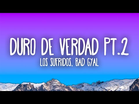 Los Sufridos & Bad Gyal - Duro De Verdad pt.2