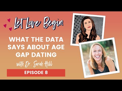 What The Data Says About Age Gap Dating With Dr. Sarah Hill