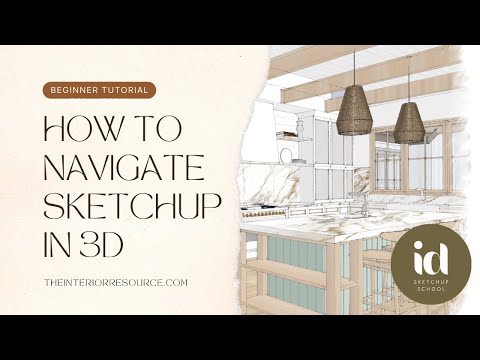 How to Navigate SketchUp in 3d - A Beginner Tutorial for Interior Designers