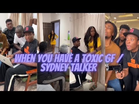 When You Have A Toxic GirlFriend / Sydney Talker Latest Comedy