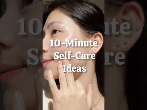 10-Minute Self-Care Ideas for Teens #trending #aesthetic