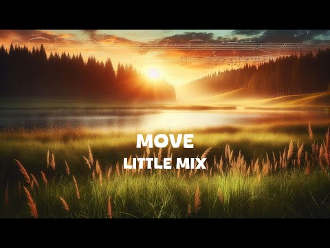 Little Mix - Move (Lyrics)