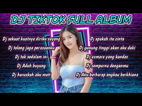 DJ TIKTOK TERBARU 2023_DJ SEKYAT KUATNYA DIRIKU SAYANG_DJ APAKAH ITU CINTA_DJ ADUH BUYUNG