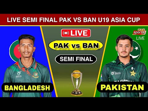 Semi Final : Pakistan vs Bangladesh U19 Asia Cup 2024 | Pak vs Ban Today Live Score Comentary