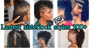 100+ Amazing Sisterlocks hairstyles/Most Beautiful Sisterlocks styles