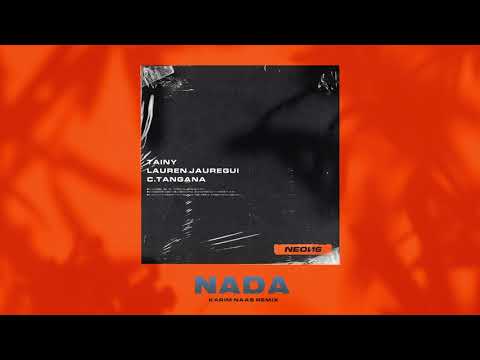 “NADA” : Tainy, Lauren Jauregui, C. Tangana (‘Karim Naas’ Remix)