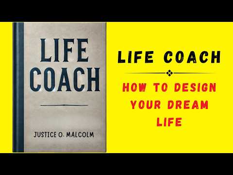 Life Coach: How to Design Your Dream Life (Audiobook)