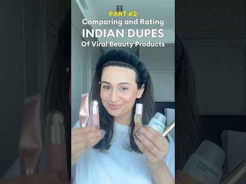 Indian Dupes of Viral Beauty Products Part 2