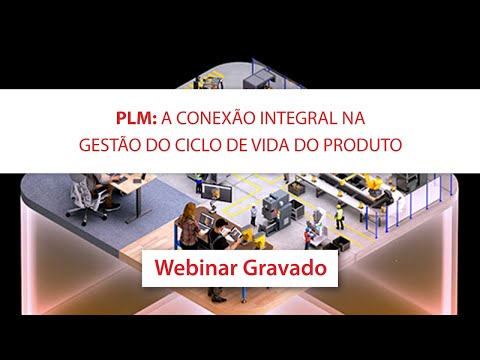 PLM: A conexão integral na gestão do Ciclo de Vida do Produto | Webinar MAPData