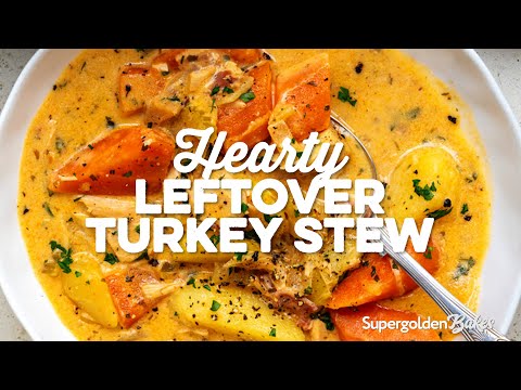 Hearty Turkey Stew (Use up your Leftovers!) | Supergolden Bakes