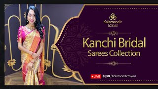 Kanchi Bridal Sarees @ Weavers Price Valid For 24Hrs | Kalamandir Royale LIVE