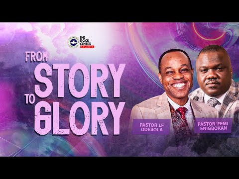 From Story to GLORY by Pastor J. F. ODESOLA