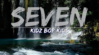 KIDZ BOP Kids - Seven (Lyrics) - Full Audio, 4k Video