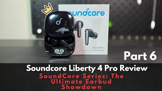 SoundCore Series: The Ultimate Earbud Showdown- Liberty 4 Pro By Anker 👑