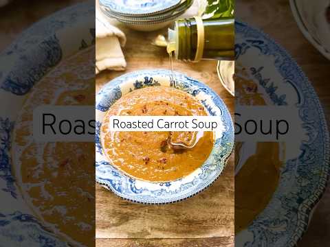 Roasted Carrot Soup | Carrot Soup Recipe #carrotsoup #souprecipe