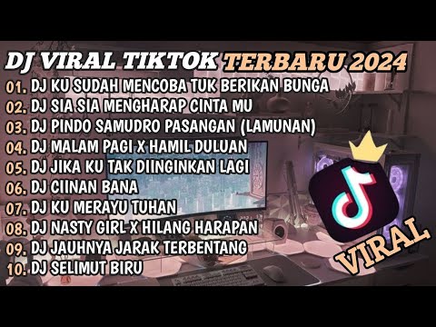 DJ TIKTOK TERBARU 2024🎵DJ KU SUDAH MENCOBA TUK BERIKAN BUNGA🎵DJ SIA SIA MENGHARAP CINTAMU🎵FULL BASS