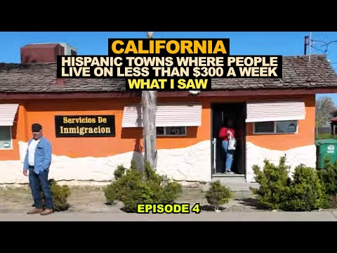 Hispanic Towns Where People Live On LESS THAN $300 A Week - What I Saw In Rural CALIFORNIA