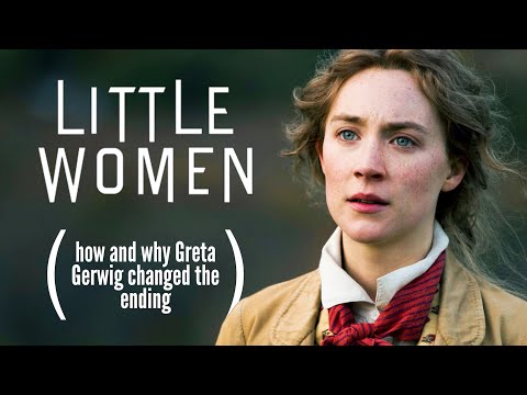 Little Women (2019): How (and why) Greta Gerwig changed the ending | Tom Nicholas