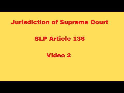 SLP/Art.136/Jurisdiction of Supreme Court/Video 2/