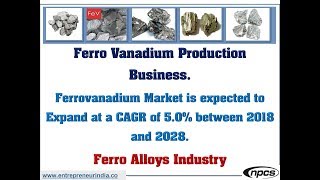 Ferro Vanadium Production Business | Ferrovanadium Market is Expected to Expand at a CAGR of 5.0%.