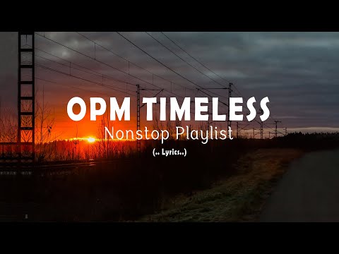 OPM Timeless (Lyrics) Non-Stop Playlist