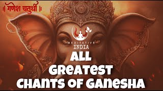 All GREATEST Chants of GANESHA for PROSPERITY SUCCESS & PEACE in your life ,Ganesh Chaturthi Special