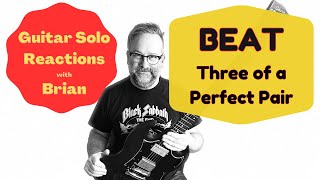 GUITAR SOLO REACTIONS ~ BEAT/KINGCRIMSON ~ Three of a Perfect Pair