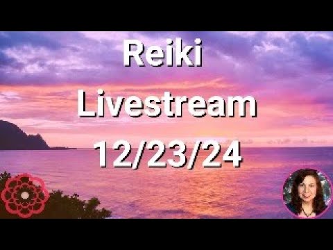 Reiki Energy Livestream - 12/23/24 - Energy for Resilience