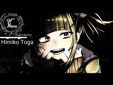 Nightcore- Numb ft. Neffex (NV)Himiko Toga